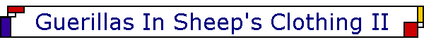 Guerillas In Sheep's Clothing II